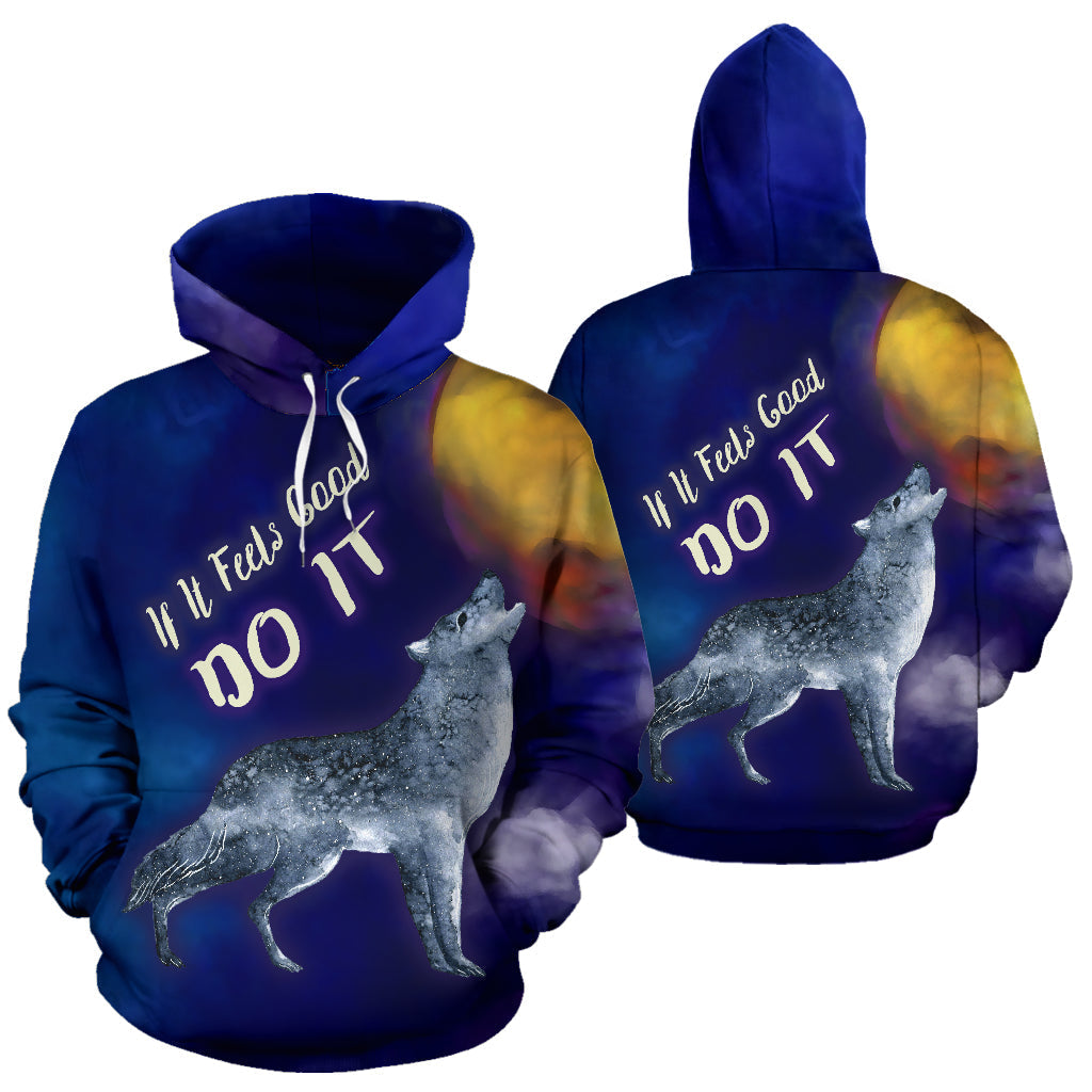 If It Feels Good Do It All Over Print Wolf Howling At The Moon Hoodie